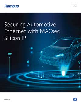 Securing Automotive Ethernet with MACsec Silicon IP